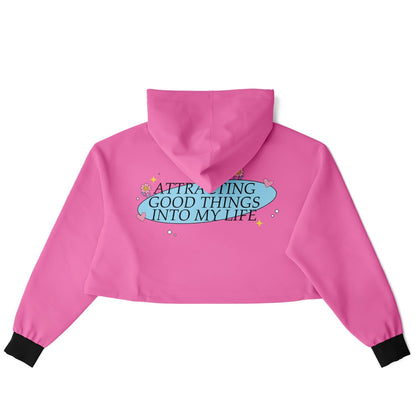 Attracting good things into my life cropped hoodie