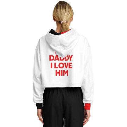 But Daddy I love Him Cropped Hoodie