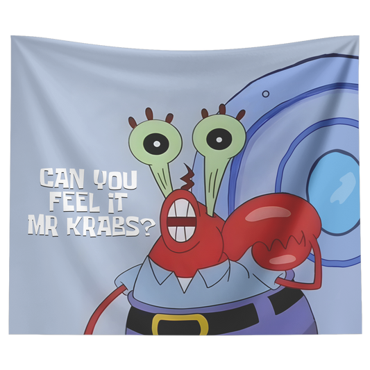 Can You feel it now Mr Krab Tapestry