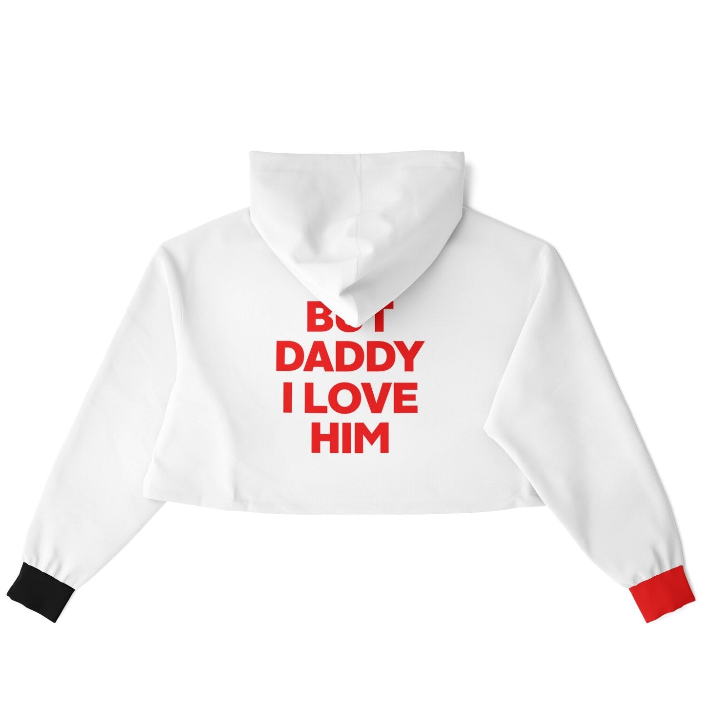 But Daddy I love Him Cropped Hoodie